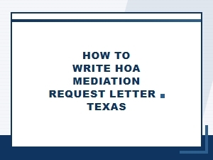 How to Write an Hoa Mediation Request Letter in Texas