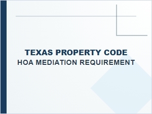 Texas Property Code Hoa Mediation Requirement Explained